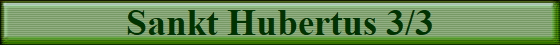 Sankt Hubertus 3/3